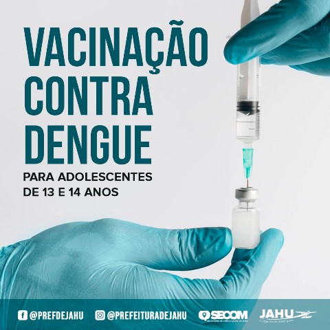 TEM INÍCIO VACINAÇÃO CONTRA DENGUE PARA ADOLESCENTES DE 13 E 14 ANOS