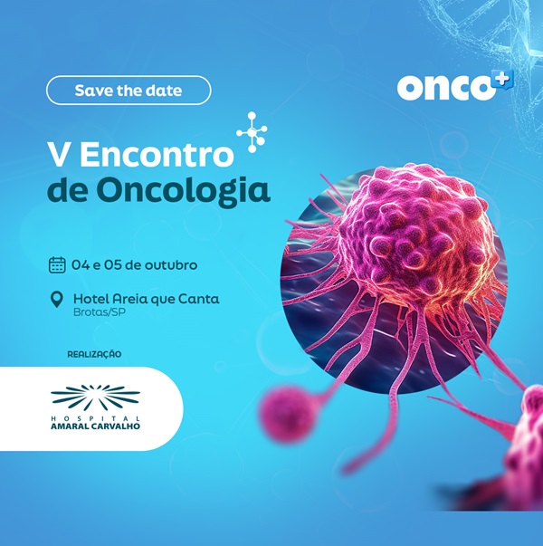 Inscrições abertas para 5º Encontro de Oncologia e 1º Simpósio Interprofissional do Hospital Amaral Carvalho