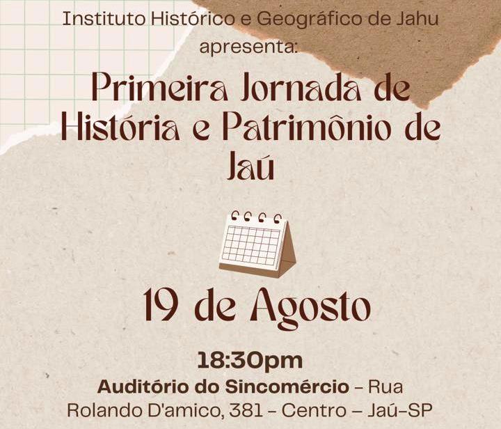 Instituto Histórico e Geográfico de Jahu promove 1ª Jornada de História e Patrimônio da Cidade