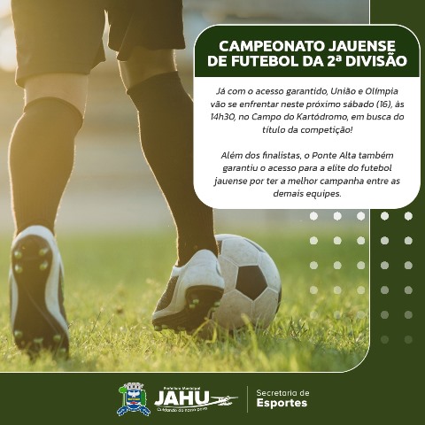 CAMPEONATO JAUENSE DE FUTEBOL DA 2ª DIVISÃO CHEGA À FINAL COM ACESSOS DEFINIDOS