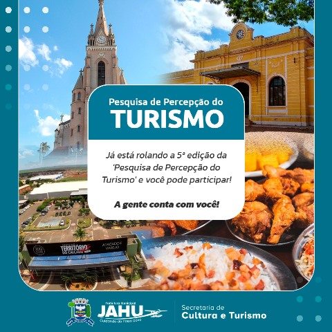 Participe da 5ª Pesquisa de Percepção do Turismo de Jahu: acesse formulário e dê sua opinião sobre  o setor e sobre a cidade