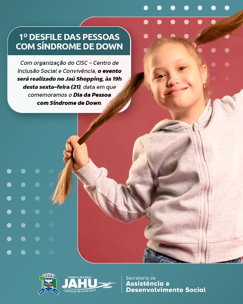 1º DESFILE DAS PESSOAS COM SÍNDROME DE DOWN: CELEBRANDO A INCLUSÃO E A DIVERSIDADE