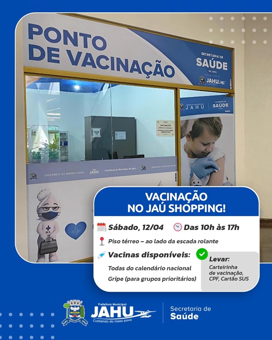 SÁBADO É DIA DE VACINAÇÃO NO JAÚ SHOPPING: VACINA CONTRA GRIPE E AS DEMAIS. BARRA BONITA VACINA NOS POSTINHOS