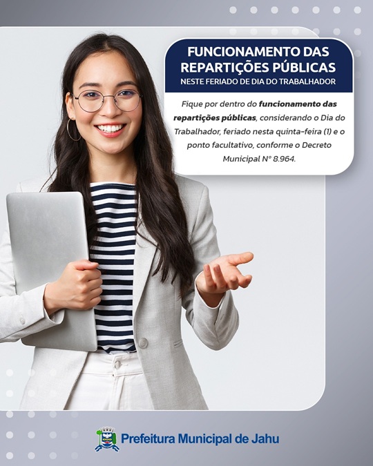 REPARTIÇÕES PÚBLICAS FICAM FECHADAS NO DIA APÓS O FERIADO DO TRABALHADOR: 4 DIAS DE ‘FOLGA’