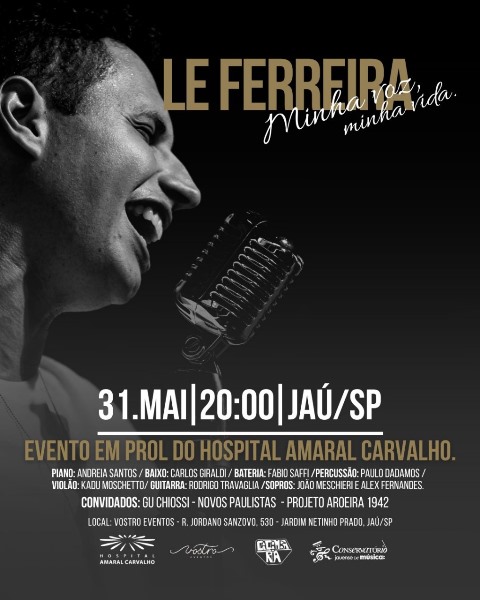 Show “Le Ferreira – Minha Voz, Minha Vida” terá renda destinada ao Projeto Estrelinha do Hospital Amaral Carvalho: neste sábado
