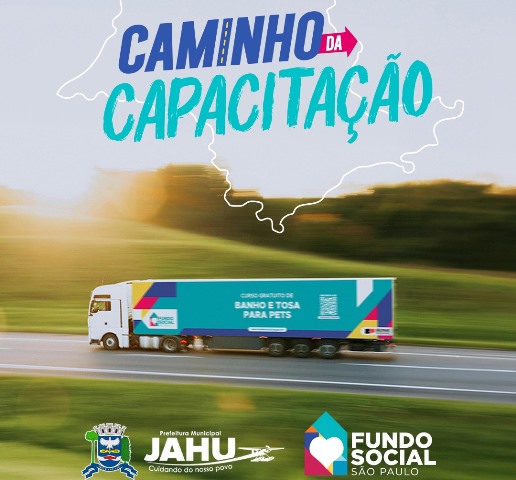 Jaú recebe carretas do programa ‘Caminho da Capacitação’ com cursos gratuitos nas áreas de bem-estar animal e gastronomia