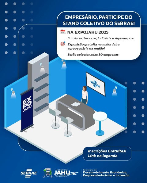 EMPRESÁRIO, DIVULGUE SUA MARCA NA EXPOJAHU 2025 POR MEIO DO STAND COLETIVO DO SEBRAE