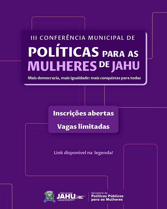 Conferência Municipal de Políticas para as Mulheres abre inscrições: evento será dia 25 e vagas são limitadas