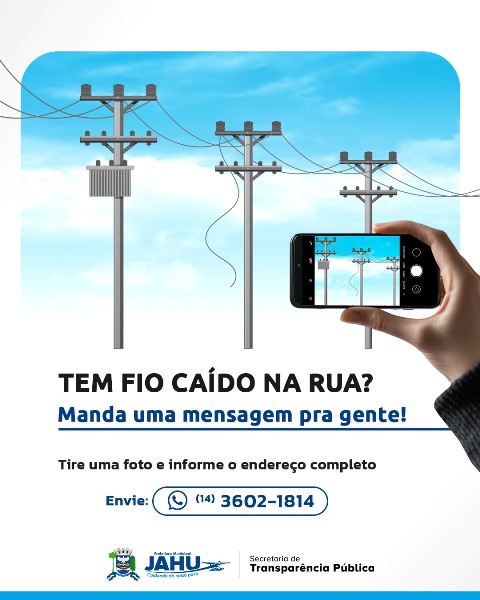 Prefeitura de Jahu reforça canal para denúncias de fios caídos nas ruas