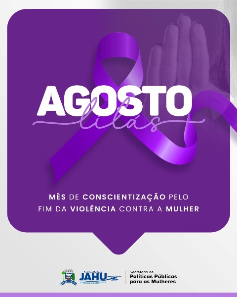 Jaú participa do “Agosto Lilás” com ações de combate à violência doméstica