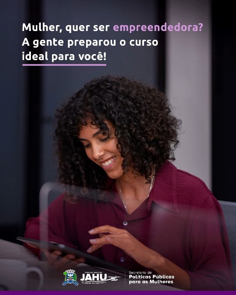MULHER, QUER SER EMPREENDEDORA? A GENTE PREPAROU O CURSO IDEAL PARA VOCÊ!