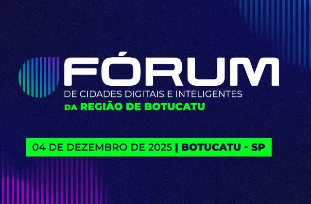 Botucatu sedia Fórum de Cidades Digitais e Inteligentes da região