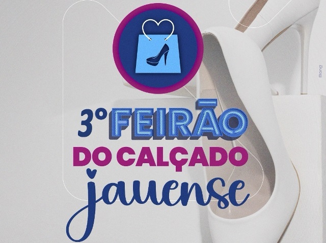 3º FEIRÃO DO CALÇADO JAUENSE ACONTECE NESTE FINAL DE SEMANA