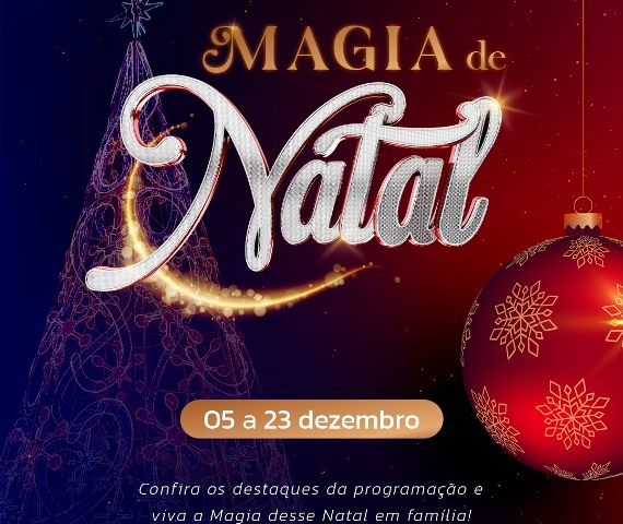 Magia de Natal 2025 começa nesta sexta-feira com chegada do Papai Noel e programação inédita