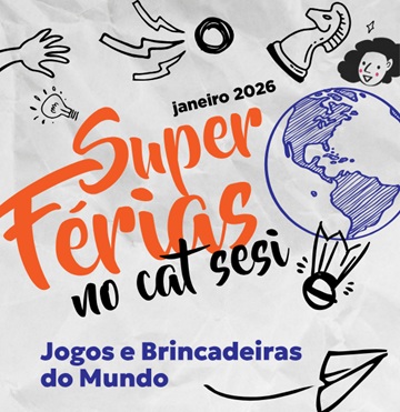 Super Férias movimenta o CAT SESI Jaú com jogos e brincadeiras do mundo em janeiro de 2026