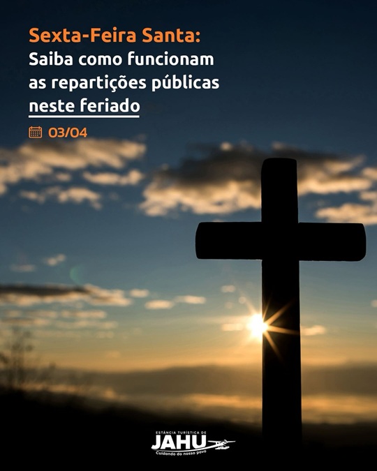 CONFIRA O FUNCIONAMENTO DAS REPARTIÇÕES PÚBLICAS NESTE FERIADÃO RELIGIOSO