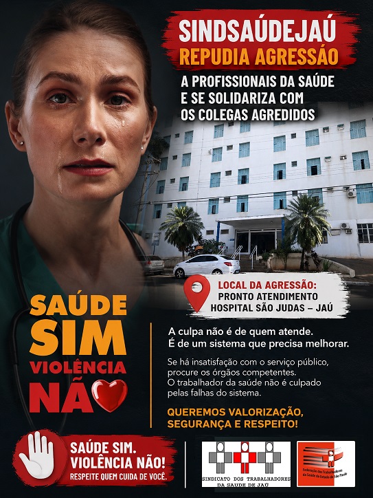 SindsaúdeJaú repudia agressão a profissionais de saúde e reforça campanha “Saúde Sim, Violência Não”